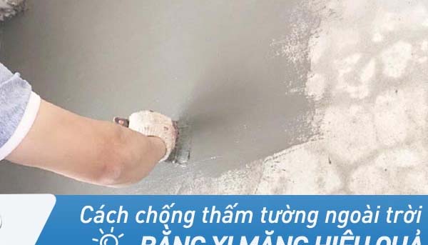 chống thấm tường ngoài trời bằng xi măng 