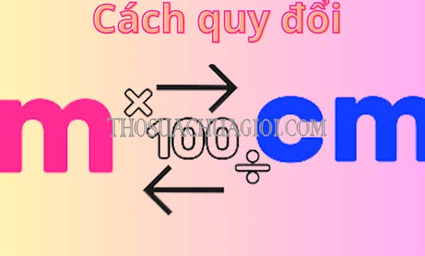 Đổi m sang cm chuẩn nhất