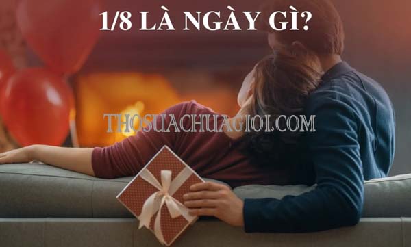 ngày 1-8 trong tình yêu là gì