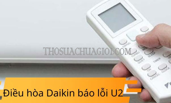 nguyên nhân lỗi u2 máy lạnh daikin