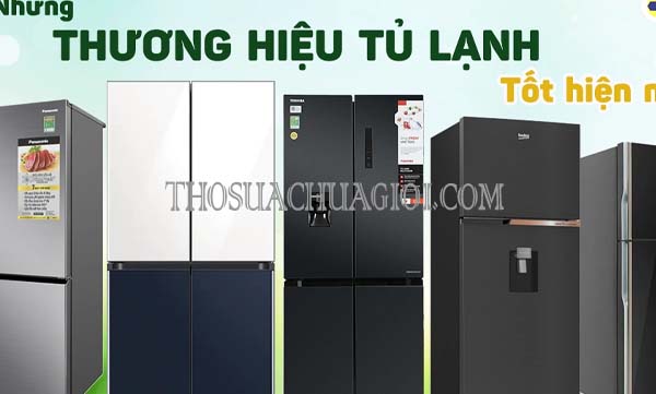 tìm hiểu nên mua tủ lạnh hãng nào tốt nhất hiện nay