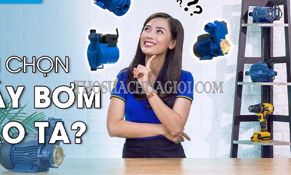 cách chọn máy bơm tiết kiệm điện